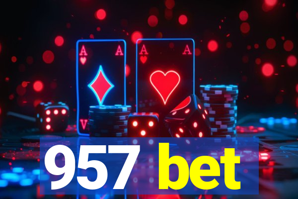 957 bet